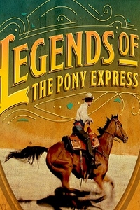 Legends Of The Pony Express [2024]